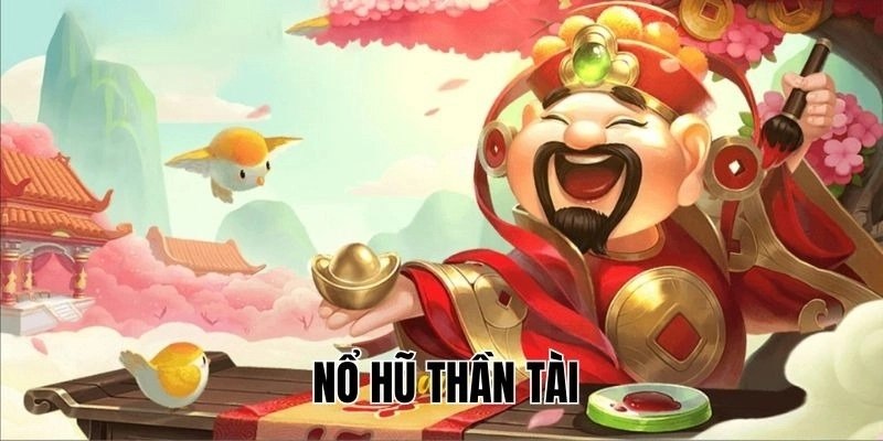 Nổ Hũ Thần Tài – Xoay Một Cú, Cả Túi Vàng Đổ Về