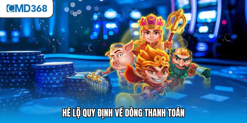 Hé lộ quy định về dòng thanh toán