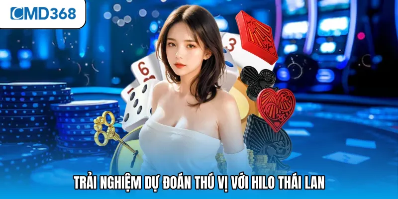 Trải nghiệm dự đoán thú vị với Hilo Thái Lan
