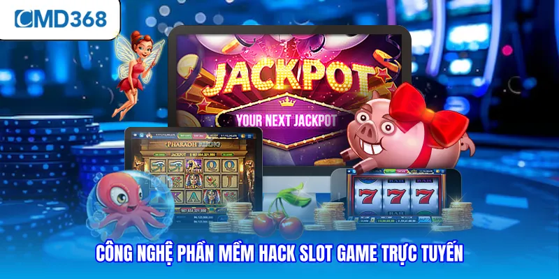 Công nghệ phần mềm hack slot game trực tuyến