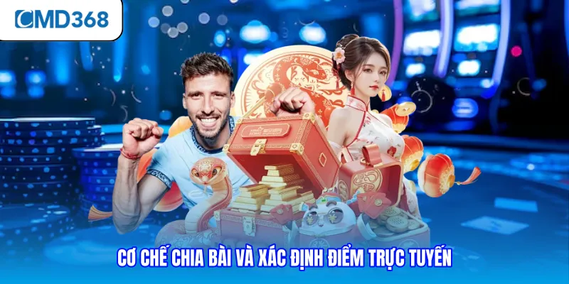 Cơ chế chia bài và xác định điểm trực tuyến