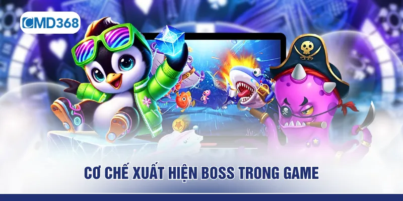 Cơ chế xuất hiện boss trong game