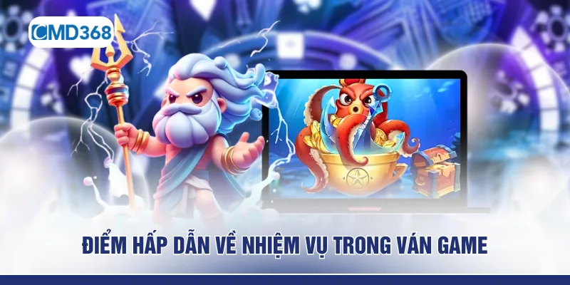 Điểm hấp dẫn về nhiệm vụ trong ván game
