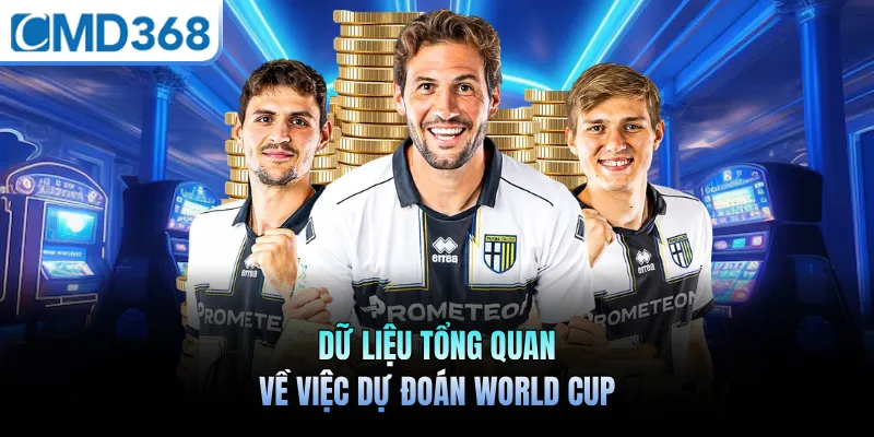 Dữ liệu tổng quan về việc dự đoán World Cup