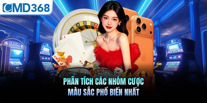 Phân tích các nhóm cược màu sắc phổ biến nhất