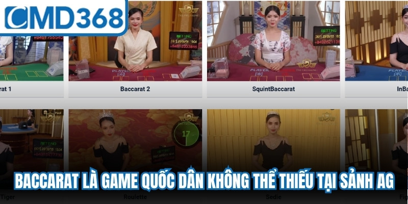 Baccarat là game bài quốc dân không thể thiếu  tại sảnh AG