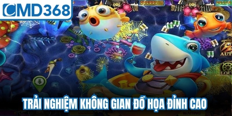 Trải nghiệm không gian đồ họa đỉnh cao tại sảnh bắn cá online vip