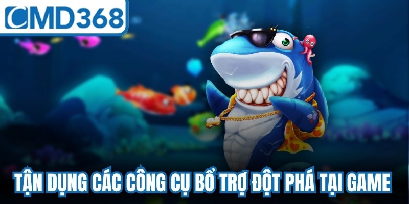 Tận dụng các công cụ bổ trợ đột phá tại game bắn cá online