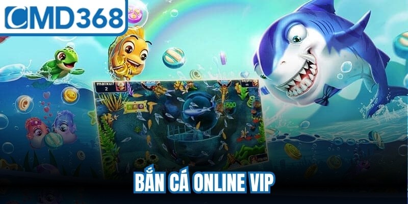 Bắn Cá Online Vip