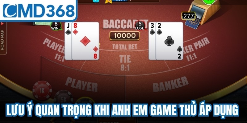 Lưu ý quan trọng khi anh em game thủ áp dụng soi cầu Baccarat