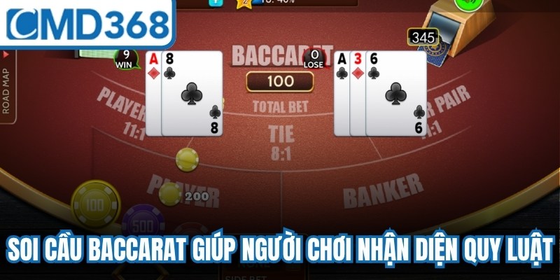 Soi cầu Baccarat giúp người chơi nhận diện quy luật, tối ưu thắng lớn