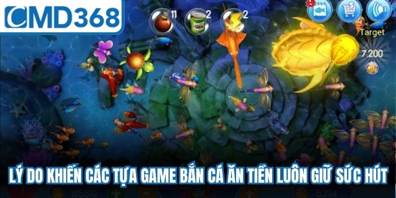 Lý do khiến các tựa game bắn cá ăn tiền luôn giữ vững sức hút