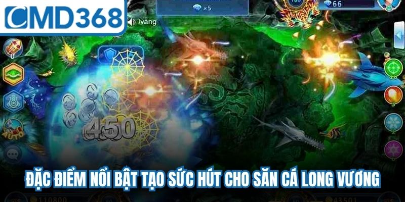 Đặc điểm nổi bật tạo sức hút cho săn Cá Long Vương