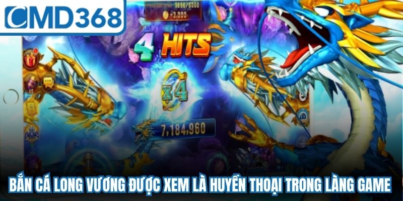Bắn Cá Long Vương được xem là huyền thoại trong làng game đổi thưởng
