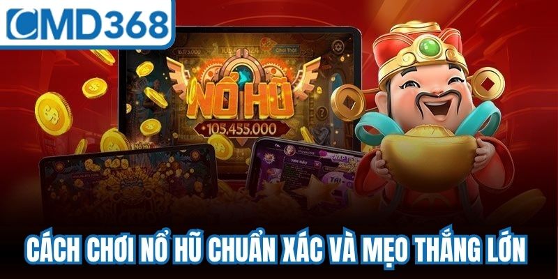 Cách Chơi Nổ Hũ