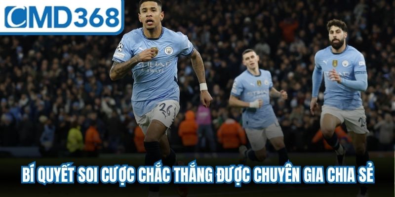 Bí quyết soi cược chắc thắng được chuyên gia chia sẻ