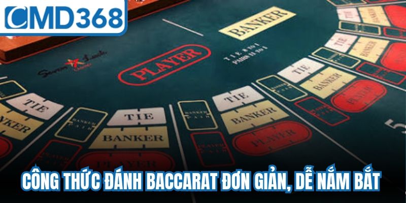 Công thức đánh Baccarat đơn giản, dễ nắm bắt cho mọi người