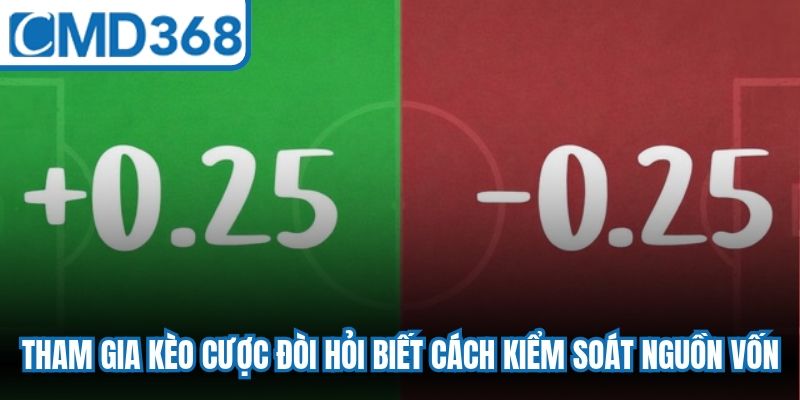 Tham gia hình thức kèo cược đòi hỏi biết cách kiểm soát nguồn vốn
