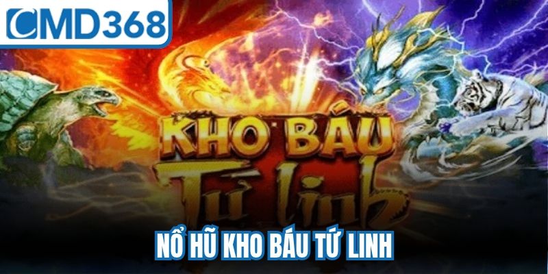Nổ Hũ Kho Báu Tứ Linh