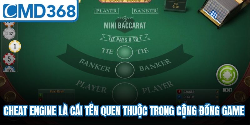 Cheat Engine là cái tên quen thuộc trong cộng đồng game thủ